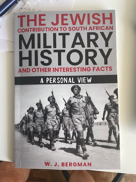 The Jewish contribution to South African Military History by W A Bergman